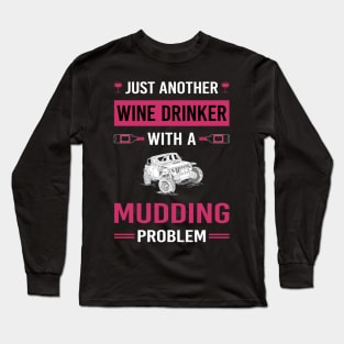 Wine Drinker Mudding Mud Bogging Long Sleeve T-Shirt